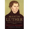 Martin Luther: Visionary Reformer