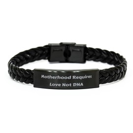 Motherhood Requires Love Not DNA Stepmother Braided Leather Bracelet, Inspirational Stepmother, for Mother