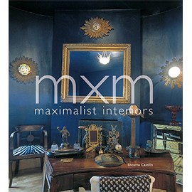 MXM: Maximalist Interiors