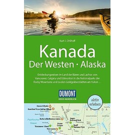 DUMONT Reise-Handbuch Reiseführer Kanada, Der Westen, Alaska: mit Extra-Reisekarte