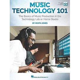 Music Technology 101: The Basics of Music Production in the Technology Lab or Home Studio