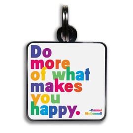 Quotable Pet Collar Charm, Do More of What Makes You Happy, Carmel McConnell, Hard Enamel and Black Nickel Plating