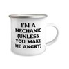 Funny Mechanic Gifts, I'm a Mechanic (unless you make me),