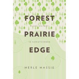 Forest Prairie Edge: Place History in Saskatchewan