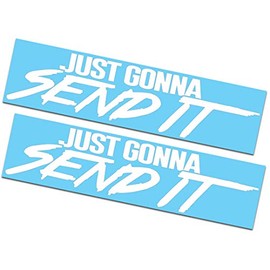 2 Pack - Just Gonna Send It Decals/Stickers 2x9
