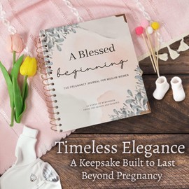 Hayati A Blessed Beginning - The Pregnancy Journal for Muslim Women - Islamic Pregnancy Planner for First Time Moms & Expecting Parents - With Verses from the Quran & Hadith - Mom to Be Gift Ideas