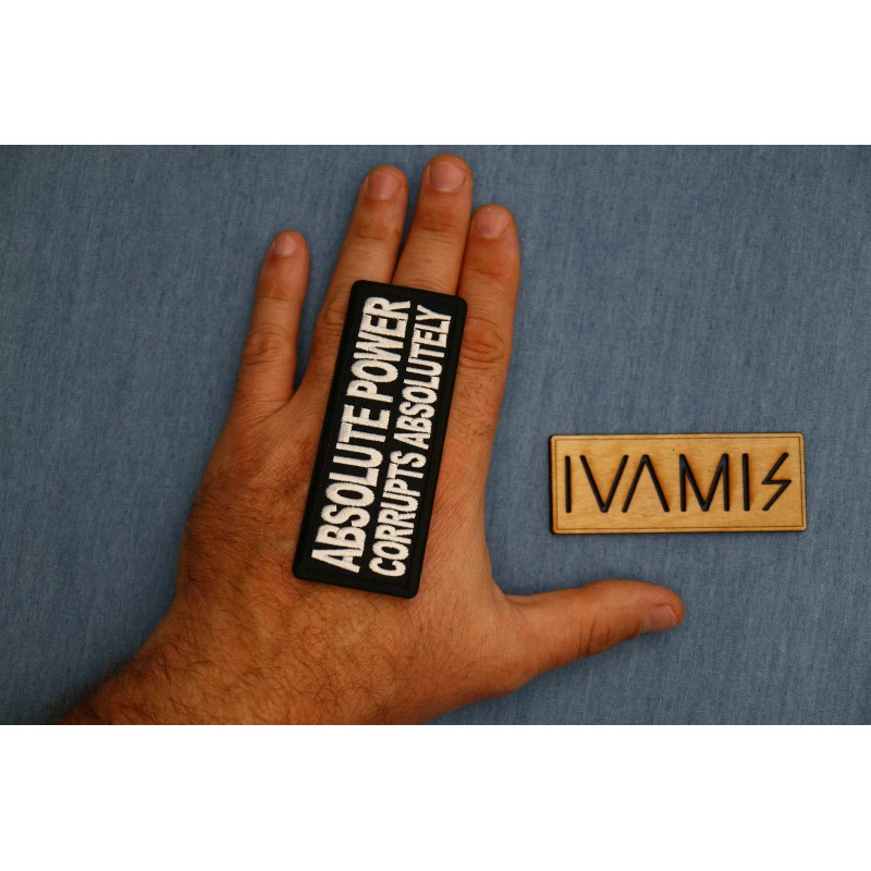 Ivamis Absolute Power Corrupts Absolutely Patch- 4x1.5 inch - P7726