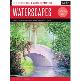 Oil & Acrylic: Waterscapes: Learn to paint beautiful water scenes step by step (How to Draw & Paint)