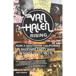 Van Halen Rising: How a Southern California Backyard Party Band Saved Heavy Metal