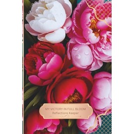 My Victory In Full Bloom Reflections Keeper