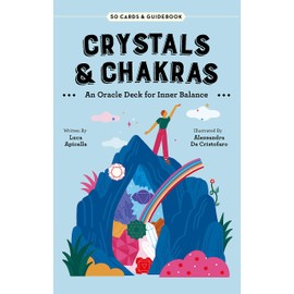 Crystals & Chakras: An Oracle Deck for Inner Balance