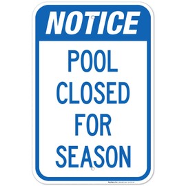 Sigo Signs Notice Pool Closed for Season Sign, Pool Sign, 12x18 Inches, Rust Free .063 Aluminum, Fade Resistant, Made in USA