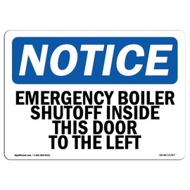OSHA Notice Signs - Emergency Boiler Shutoff Inside This Door Sign | Extremely Durable Made in The USA Signs or Heavy Duty Vinyl Label | Protect Your Warehouse & Business