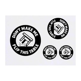 4 x 'Don't Make Me Flip This Table' Temporary Tattoos - Water Resistant, Skin-Safe, Non-Toxic Transfers, Mixed Sizes (TO00085810)