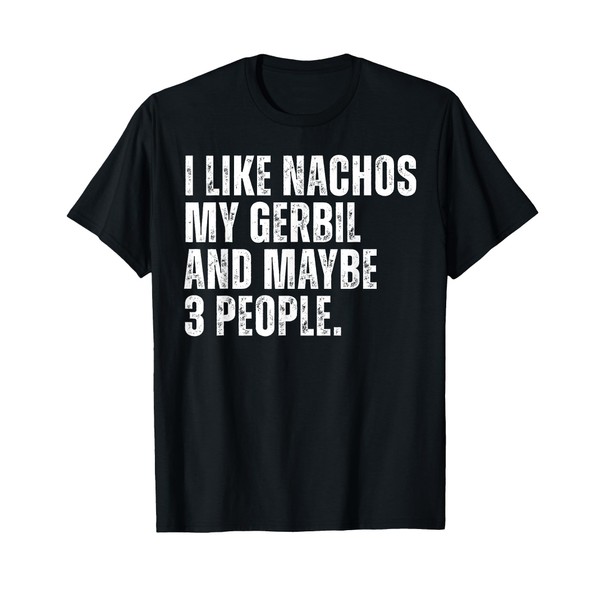 I Like Nachos My Gerbil Rodent Funny Food T-Shirt