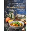 Das Kochbuch für die Rauhnächte: Rezepte und Rituale für die