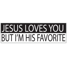 Rogue River Tactical Large Funny Auto Car Decal Bumper Sticker Truck RV Boat Window Jesus Loves You But I'm His Favorite