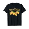 Funny Taco Squad T-Shirt Cute Mexican Food Lover Tee Gift