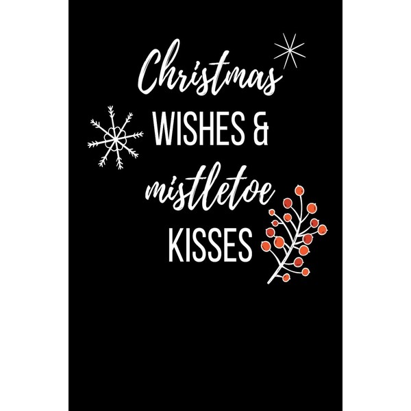 Christmas Wishes & Mistletoe Kiss: Notebook I Notizbuch I Calepin
