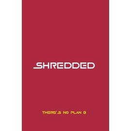 Shredded - There's No Plan B - Set Goals, Track Workouts and Enjoy Progress - Birthday Gift - Gym Partner Gift: Fitness NoteBook - Workout Journal - ... - Fitness Gift - Workout Gift - Crossfit Gift