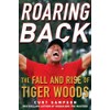 Roaring Back: The Fall and Rise of Tiger Woods