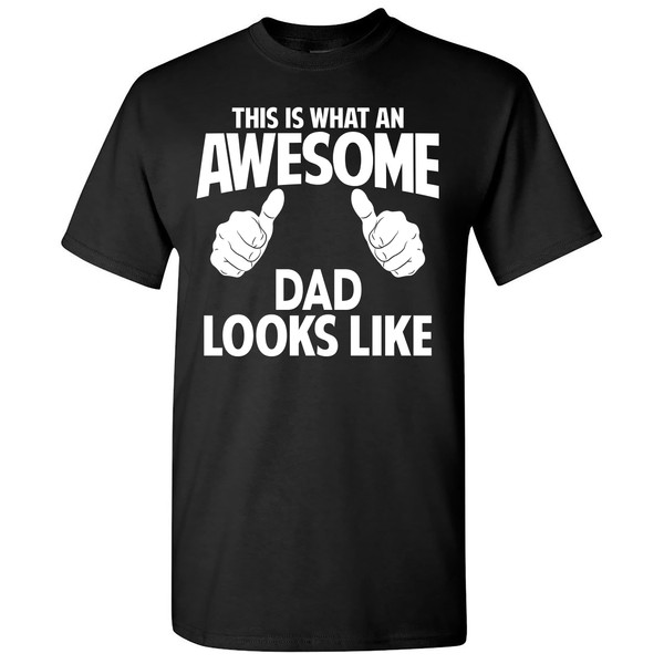 This is What an Awesome Dad Looks Like, Funny T