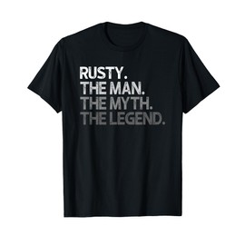 Rusty Gift: The Man Myth Legend T-Shirt