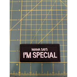 Mama Says I’m Special Patch Hook Loop For Hats Clothing Biker Vests Bags Dog