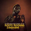 Roots Rocking Zimbabwe - the Modern Sound of...