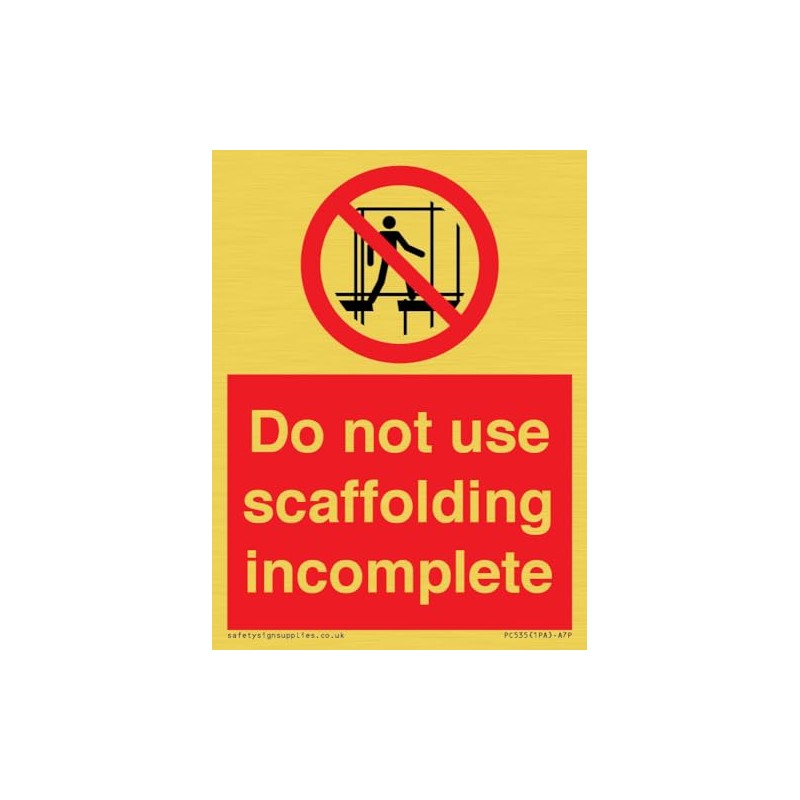 Do not use scaffolding incomplete sign 75mm x 100mm A7P