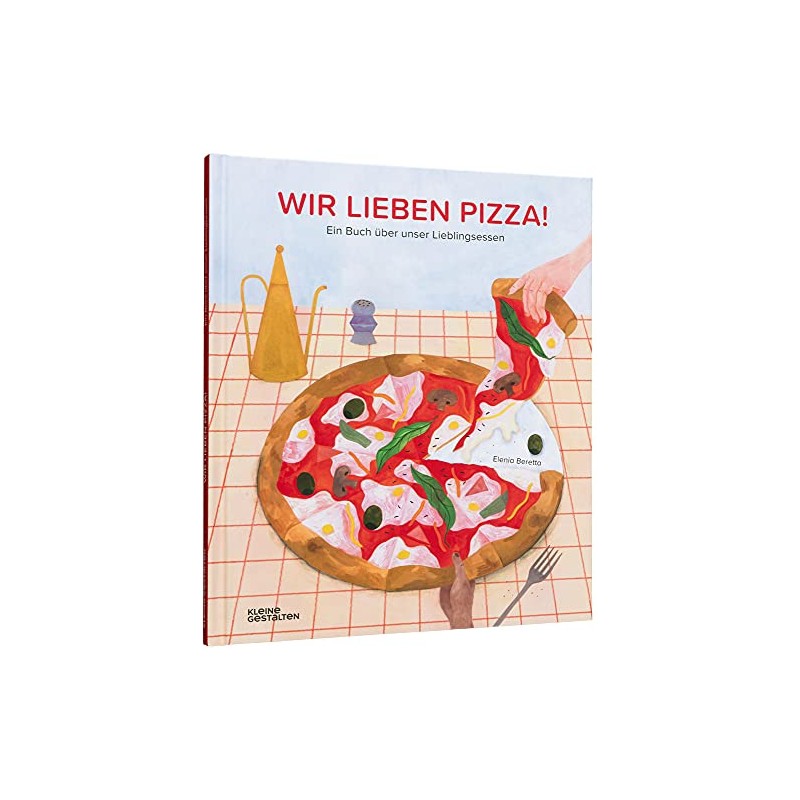 Wir lieben Pizza!: Ein Buch über unser Lieblingsessen