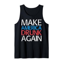 Make America Drunk Again Shirt Men Women Fourth of July Tank Top