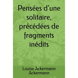 Pensées d’une solitaire, précédées de fragments inédits