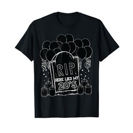 RIP My 20's Funny 30th Birthday Sarcastic Thirty Dark Quote T-Shirt
