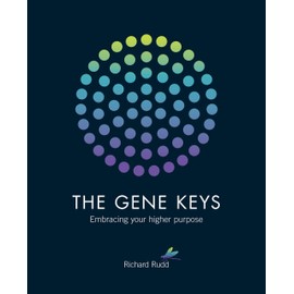 The Gene Keys: Embracing Your Higher Purpose