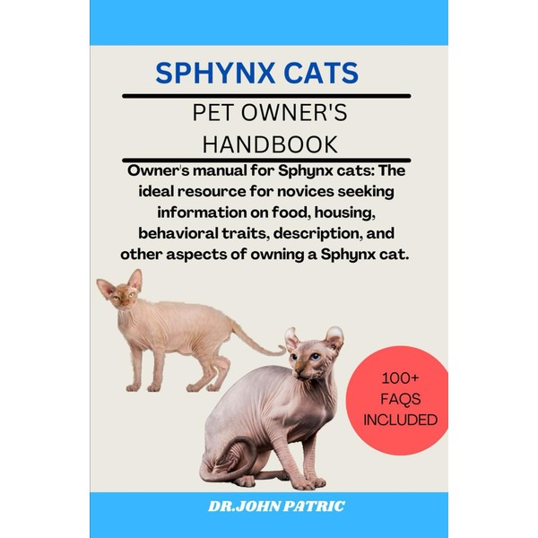 SPHYNX CATS: Owner's manual for Sphynx cats: The ideal resource