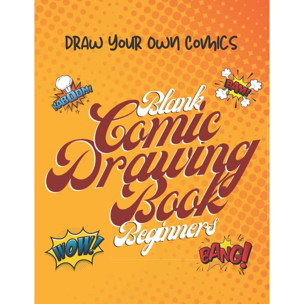 Comic Drawing Book Beginners - Draw Your Own Comics: Let