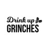 Vinyl Wall Art Decal - Drink Up Grinches - 10"
