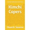 Kimchi Capers: Crunchy Confessions from Korea