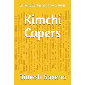Kimchi Capers: Crunchy Confessions from Korea