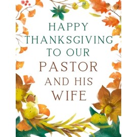 Happy Thanksgiving To Our Pastor and His Wife Greeting Card - In this season of gratitude, we’re especially thankful for the both of you