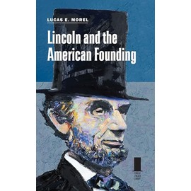 Lincoln and the American Founding (Concise Lincoln Library)