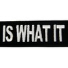 IT is What IT is Funny Biker Embroidered Iron On