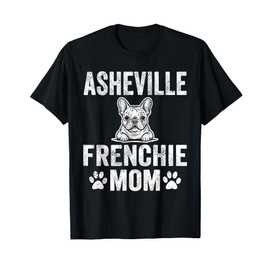Vintage Asheville Frenchie Mom Gift French Bulldog Dog Lover T-Shirt