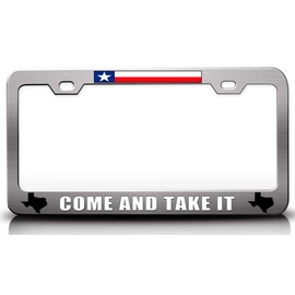 COME and TAKE IT Texas Cowboy Style Steel Metal License Plate Frame Ch # 2