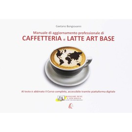 Caffetteria e latte. Art base. Nuova ediz.