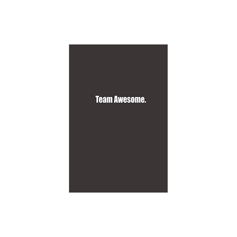 Team Awesome.: Funny Gag Gift Notebook, Humor Gifts For Coworkers,