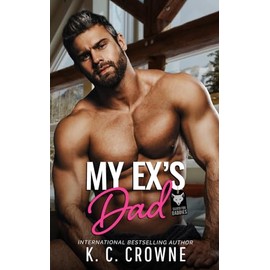 My Ex's Dad: An Age Gap, Mountain Man Romance