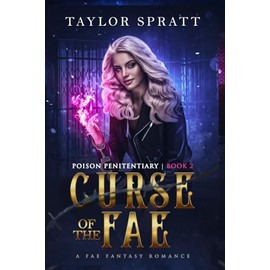 Curse of the Fae: A Dark Fantasy Romance (Poison Penitentiary Book 2)