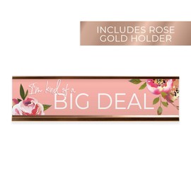 I'm Kind Of A Big Deal Floral Desk Plate/Sassy Pink Nameplate With Rose Gold Holder